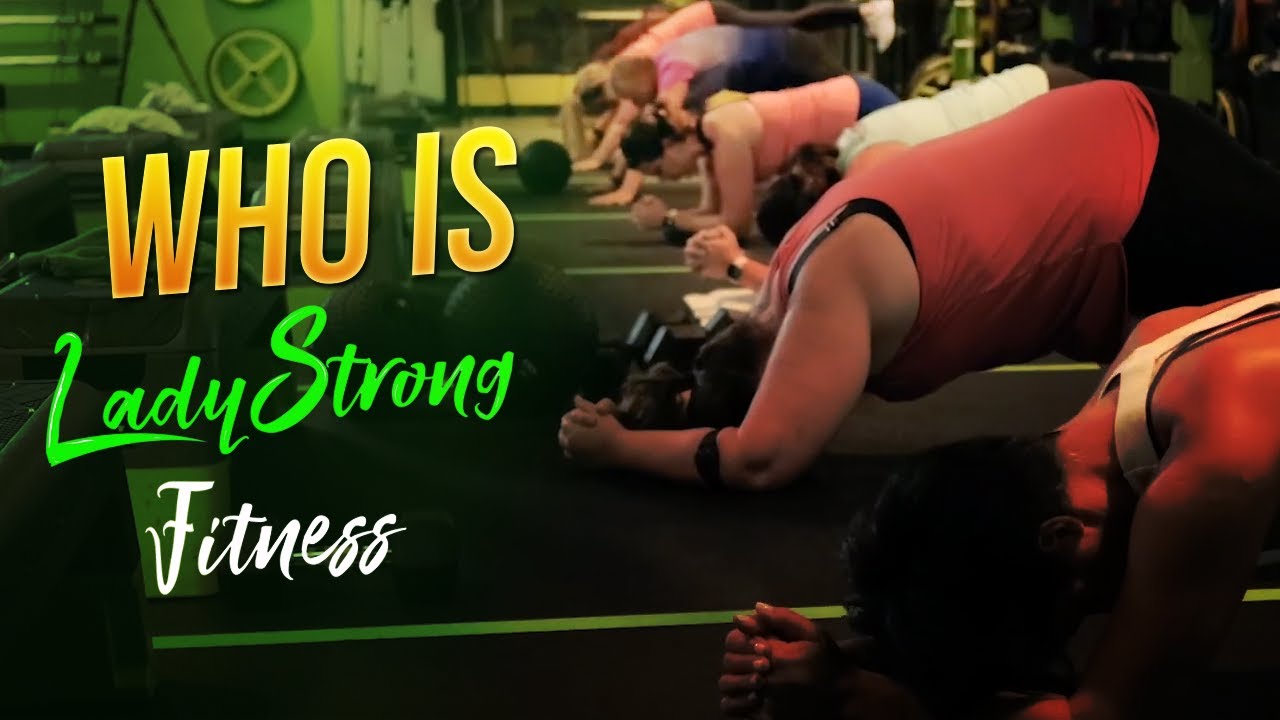 Who Is LadyStrong Fitness YouTube