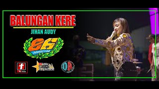 JIHAN AUDY AMBYAR BALUNGAN KERE TERBARU MG 86 LIVE BOYOLALI | SMS PRO AUDIO