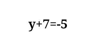Solution to y+7=-5