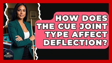 How Does The Cue Joint Type Affect Deflection? - Billiards Hustlers