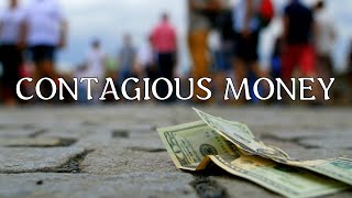 Contagious money