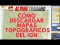 Videotutorial descarga mapas IGN 1:25.000 y 1:50.000