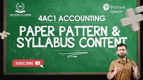 4AC1 ACCOUNTING | PEARSON EDEXCEL INTERNATIONAL GCSE | PAPER PATTERN & SYLLABUS CONTENT | OVERVIEW