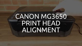 Canon MG3650 Print Head Alignment