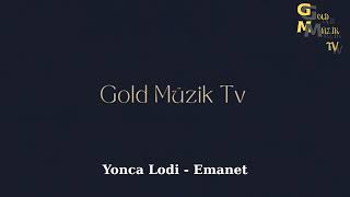 Yonca Lodi - Emanet
