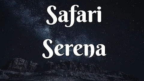 Serena - Safari (Lyrics)