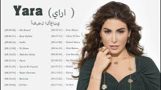 The Best Songs of Yara 2022 ☑ Ma Baaref, Beyt Habibi, Sodfa, Ya Hawa ☑ أفضل أغاني يارا 2022