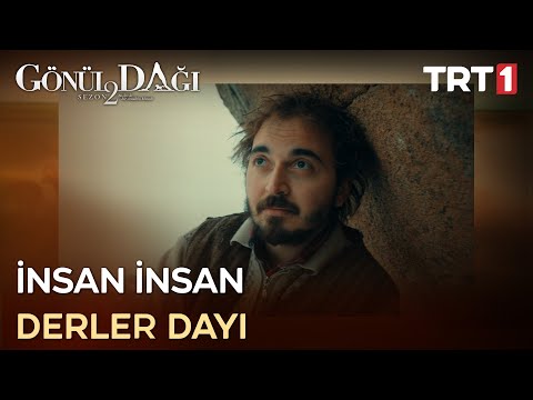 “İnsan insan derler dayı, insan nedir bildin mi sen?” - Gönül Dağı 57. Bölüm