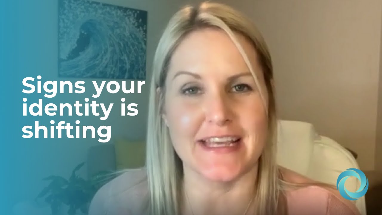Signs your identity is shifting