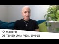 10 maneras de tener una vida simple y holistica