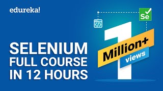 Selenium Full Course - Learn Selenium in 12 Hours | Selenium Tutorial For Beginners | Edureka