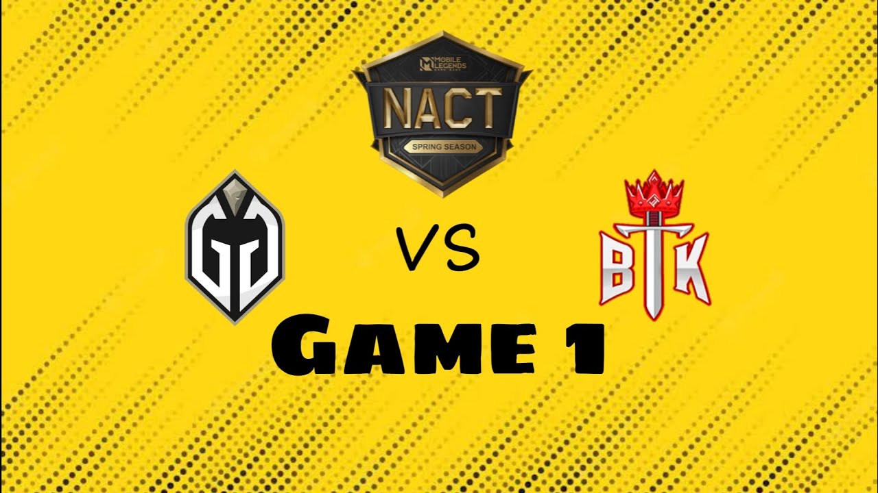 Grand Finals!! GG vs BTK Game 1 - NACT Spring Season 