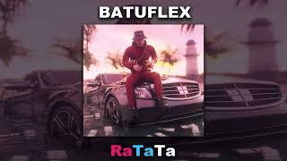 BATUFLEX - RaTaTa (Speed Up)