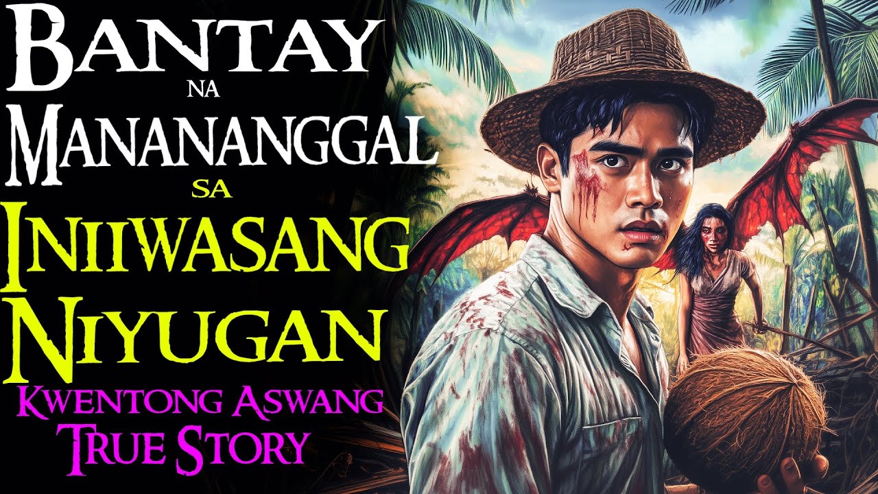 BANTAY NA MANANANGGAL SA INIIWASANG NIYUGAN | Kwentong Aswang | True Story