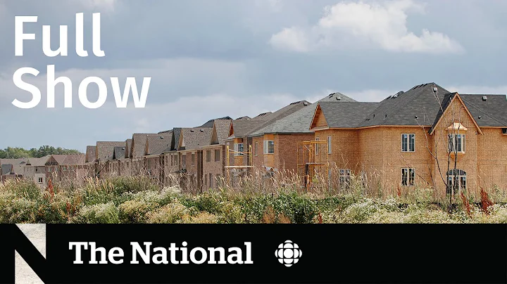 CBC News: The National | Housing crisis, Cold meds, Heat investigation - DayDayNews