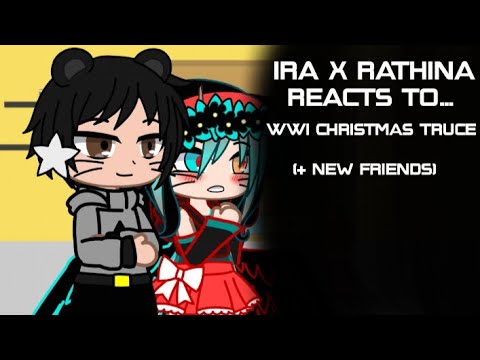 Ira X rathina reacts to WW1 Christmas truce (+ new friends)