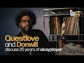 Questlove and donwill discuss 25 years of okayplayer