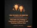 SEO-Safe A/B Testing: 5 Experiments to Boost UX and Rankings Without Risk