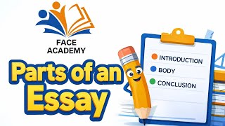 Parts of an Essay | Introduction, Body &amp; Conclusion Explained | FACE Academy