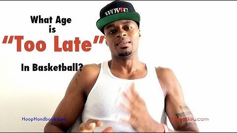 What Age Is "Too Late" To Make It In Basketball? | Dre Baldwin