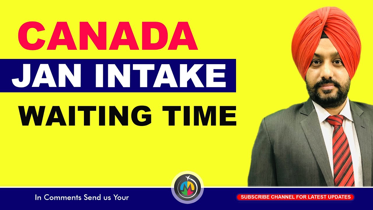 CANADA JAN INTAKE WAITING TIME | STUDY VISA UPDATES USA CANADA UK - YouTube