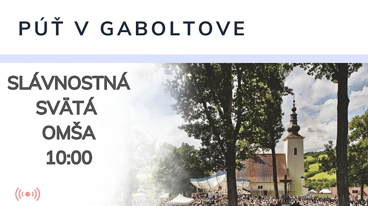 PRIAMY PRENOS SLÁVNOSTNEJ SVÄTEJ OMŠE Z GABOLTOVA – Nedeľa 20. 7. 2025