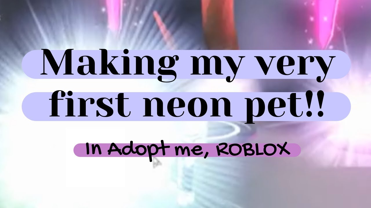 Making My First Neon Pet Adopt Me Roblox Youtube