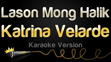 Katrina Velarde - Lason Mong Halik (Karaoke Version)