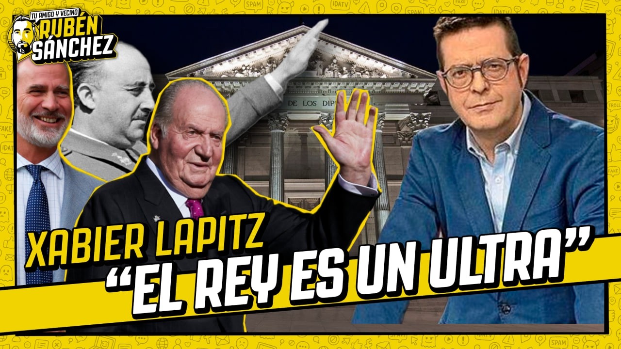 XABIER LAPITZ: "Este rey es un ULTRA"