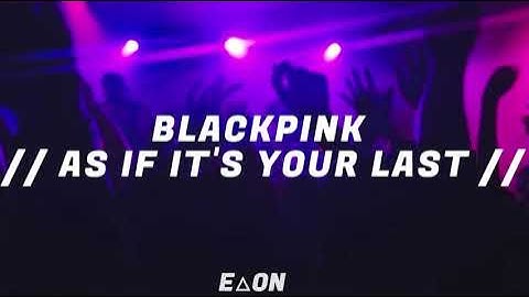 BLACKPINK - As If It