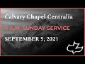 Calvary Chapel Centralia - Sunday 9AM, September 5th, 2021