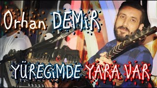 Orhan Demir - Yüreğimde Yara Var | Canlı HD