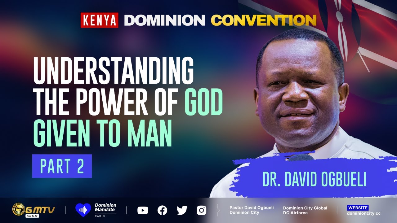 UNDERSTANDING THE POWER OF GOD GIVEN TO MAN, PART 2 | DR DAVID OGBUELI ...