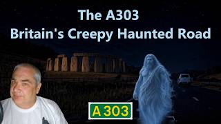 The A303  Britain's Creepy Haunted Road
