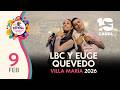 LBC Y EUGE QUEVEDO En Villa María 2026 Festival Internacional De Peñas