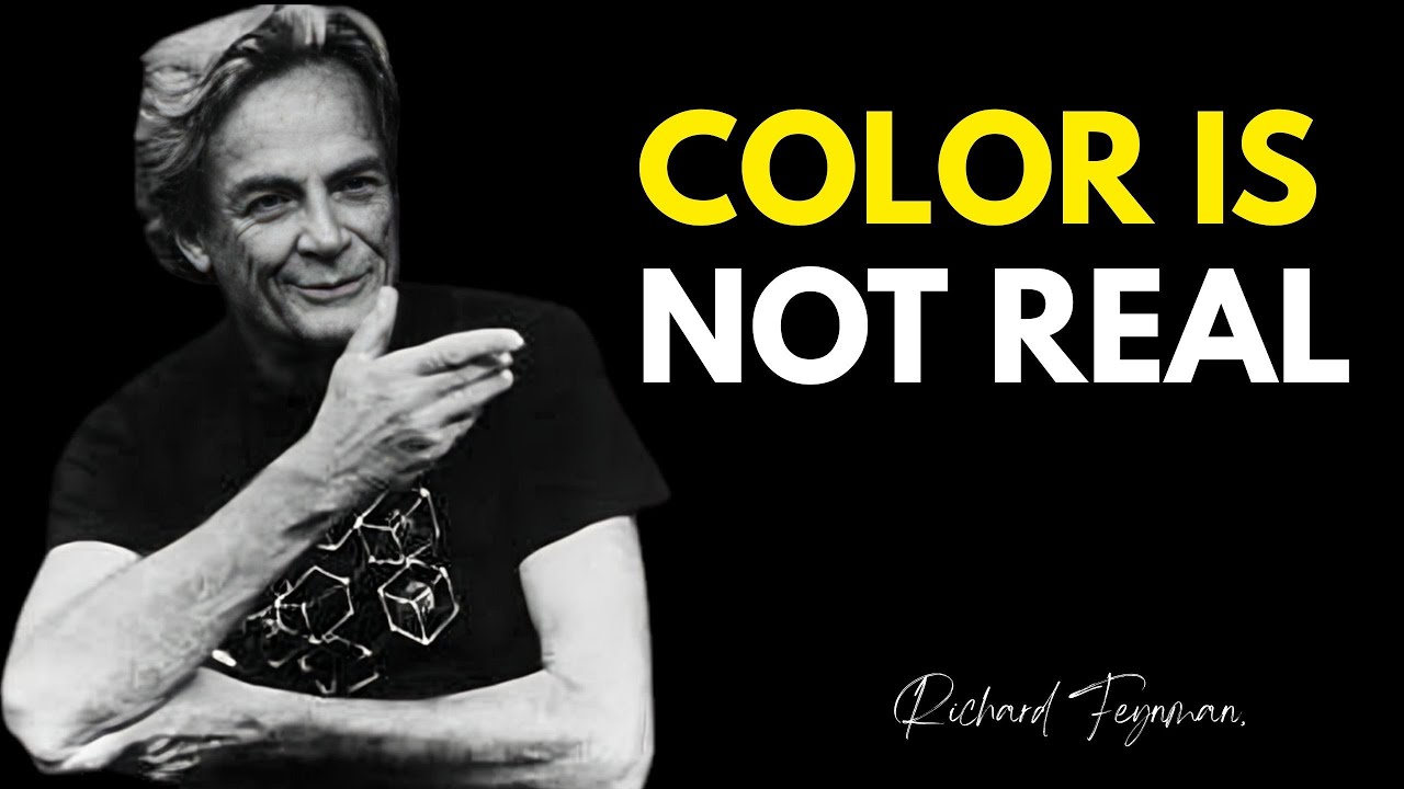 “What is COLOR? Feynman’s Answer Will Change How You See The World”.