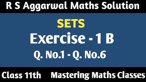 Class 11 maths Chapter 1 | R S Aggarwal Solution Class 11th Maths | Sets | Ex - 1B (Q1 - Q6)