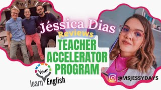 Jessica Dias Reviews the Learn YOUR English Teacher Accelerator Program