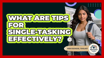 What Are Tips For Single-Tasking Effectively?