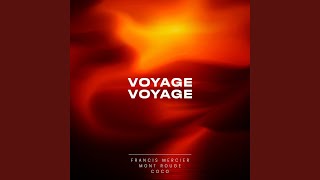 Voyage Voyage - Francis Mercier, Mont Rouge, Coco