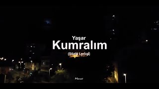 Kumralım - Yaşar (Sözlü Lyrics) Resimi