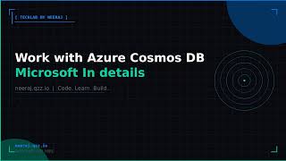Work with Azure Cosmos DB | TechLab by Neeraj