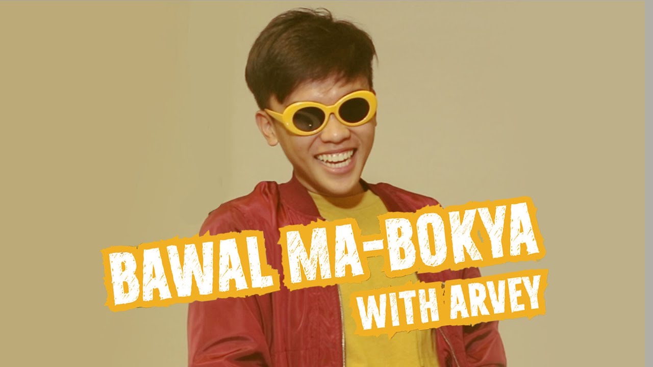 Bawal Ma-bokya with Arvey