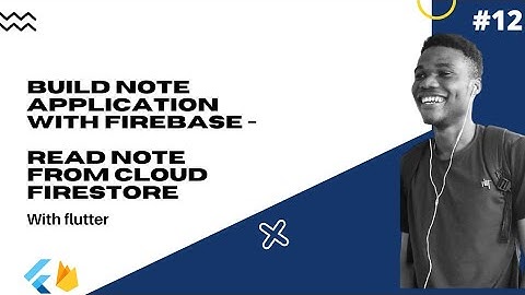 Flutter : Build A Complete Note Application With Firebase #12 - Fetch & Display Note From Firestore