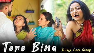 Tere Bina | Village Love Story | Gao ki Ladki Se Shadi | Emotional Story | Servant Girl | New Song