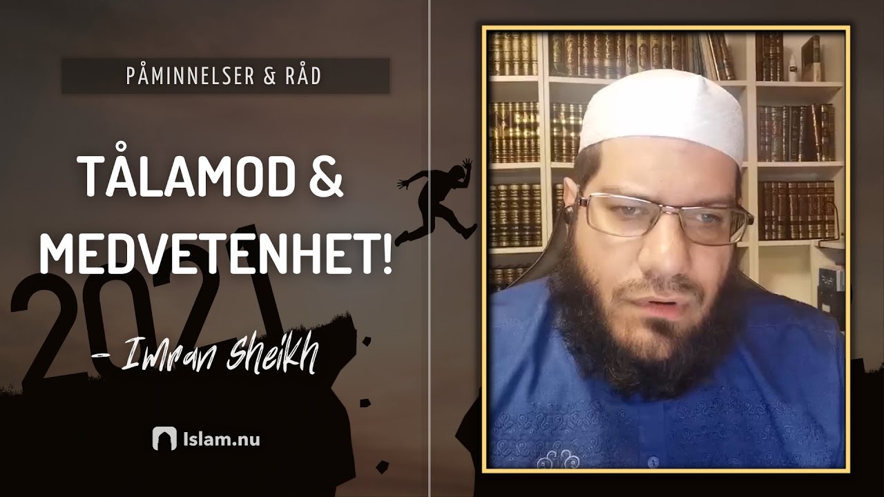 O muslim, tålamod och medvetenhet! | Reflektion med Shaykh Imran