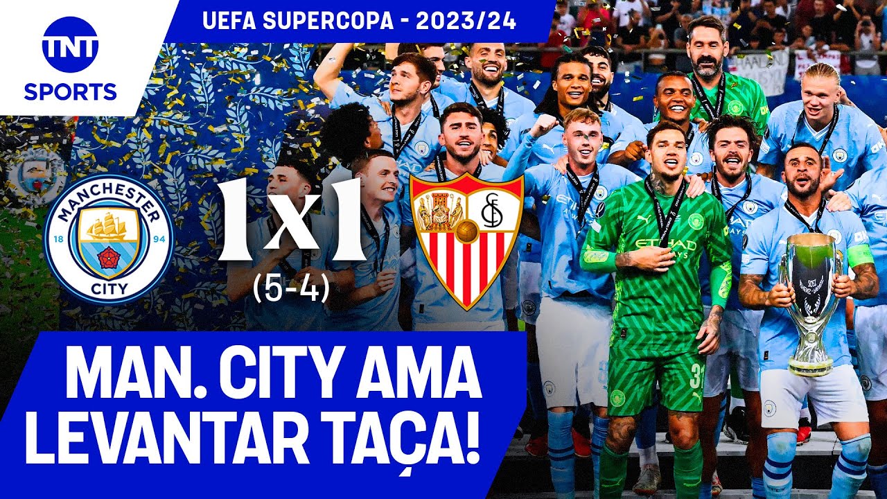 MANCHESTER CITY JÁ ABRIU A TEMPORADA GANHANDO TÍTULO | MANCHESTER CITY 1(5) X (4)1 SEVILLA