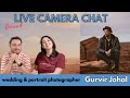 Live Camera Chat: GURVIR JOHAL - Special Guest!