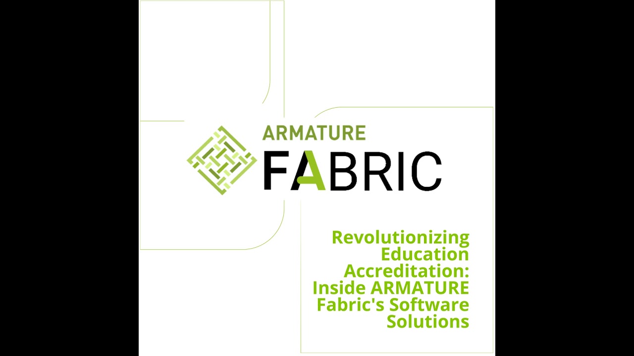 ARMATURE Fabric | Revolutionizing Education Accreditation: Inside ARMATURE Fabric's Software Solu...