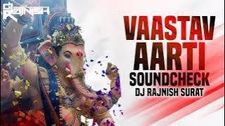 VAASTAV AARTI SOUND CHECK 🔊 DJ RAJNISH SURAT